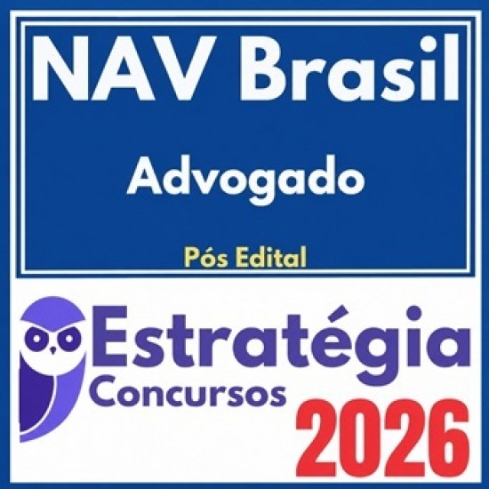 NAV Brasil (Advogado) - 2026 (Pós-Edital) Estratégia