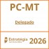 PC-MT (Delegado) Estratégia – 2026