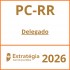 PC-RR (Delegado) Estratégia – 2026