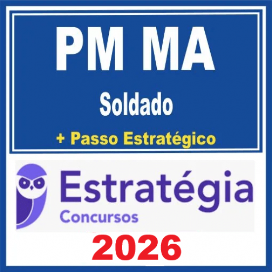 PM-MA (Soldado - Soldado do Quadro de Praças) Estratégia - 2026 Pós-Edital