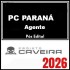Polícia Civil do Paraná -  (PCPR) - Agente de Polícia Judiciária PÓS EDITAL