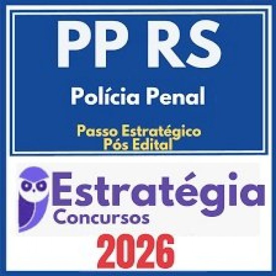 Polícia Penal RS PP - RS (Policial Penal + Passo) Pós Edital – Estratégia 2026