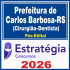 Prefeitura de Carlos Barbosa-RS (Cirurgião-Dentista) - 2026 Pós-Edital Estratégia