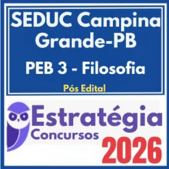 SEDUC Campina Grande PB (PEB 3 – Filosofia) Pós Edital – Estratégia 2026