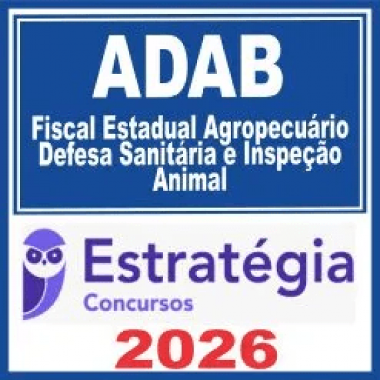 ADAB (Fiscal Estadual Agropecuário – Defesa Sanitária e Inspeção Animal) Estratégia 2026