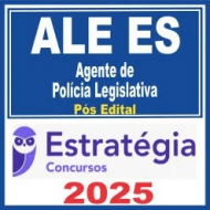 ALE ES (Agente de Polícia Legislativa) Pós Edital – Estratégia 2025