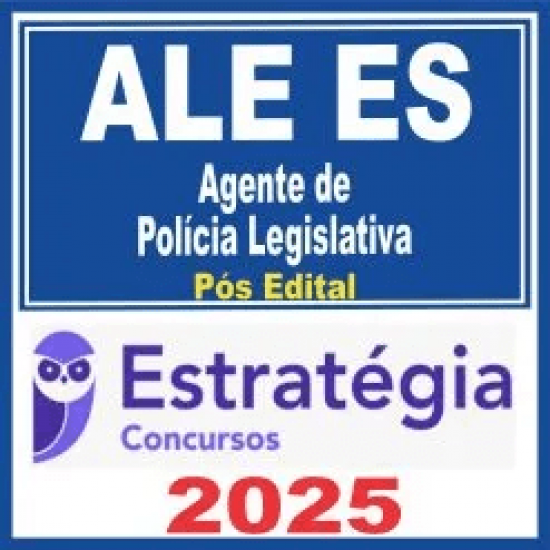ALE ES (Agente de Polícia Legislativa) Pós Edital – Estratégia 2025