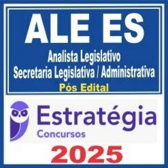 ALE ES (Analista Legislativo – Secretaria Legislativa / Administrativa) Pós Edital – Estratégia 2025