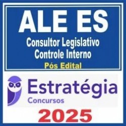 ALE ES (Consultor Legislativo – Controle Interno) Pós Edital – Estratégia 2025