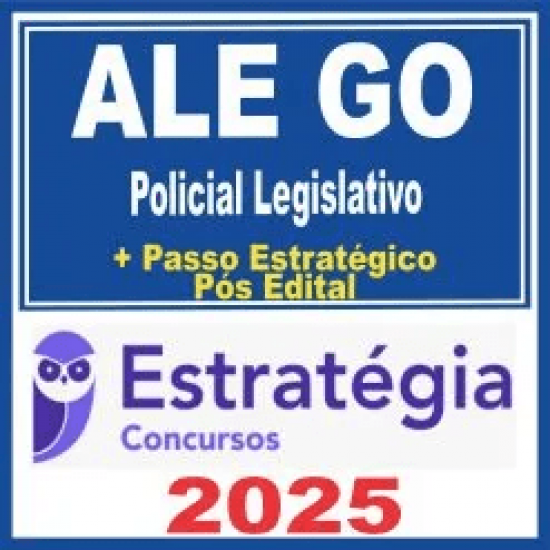ALE GO (Policial Legislativo + Passo) Pós Edital – Estratégia 2025