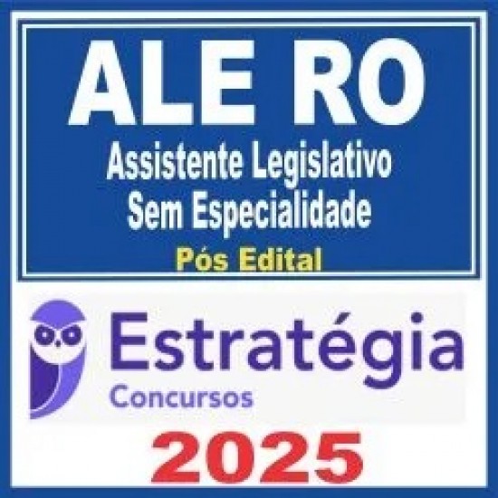 ALE RO (Assistente Legislativo – Sem Especialidade) Pós Edital – Estratégia 2025