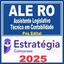 ALE RO (Assistente Legislativo – Técnico em Contabilidade) Pós Edital – Estratégia 2025