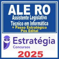 ALE RO (Assistente Legislativo – Técnico em Informática + Passo) Pós Edital – Estratégia 2025