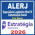 ALERJ (Especialista Legislativo Nível IV – Comunicação Social) Pós Edital – Estratégia 2026