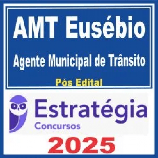 AMT Eusébio (Agente Municipal de Trânsito) Pós Edital – Estratégia 2025