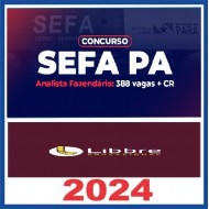 ANALISTA FAZENDÁRIO – SEFA/PA - LIBBRE EDUCACIONAL 2024