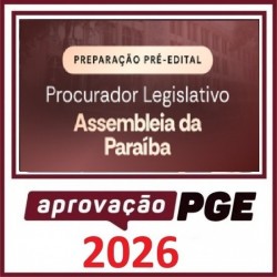 PREPARAÇÃO PRÉ EDITAL - PROCURADOR DA ASSEMBLEIA LEGISLATIVA DA PARAÍBA - PGE PB - APROVAÇÃO PGE 2026