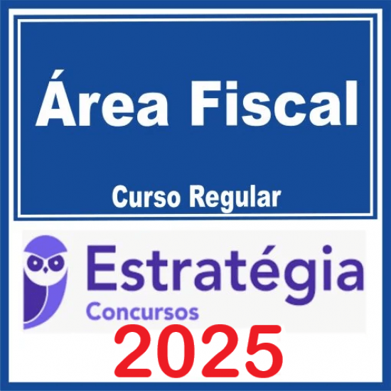 Área Fiscal (Curso Regular) Estratégia 2025