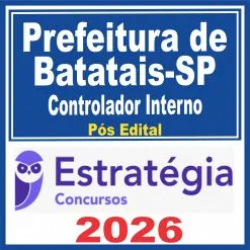 Prefeitura de Batatais SP (Controlador Interno) Pós Edital – Estratégia 2026