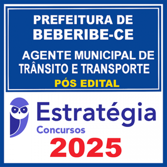 Prefeitura de Beberibe-CE (Agente Municipal de Trânsito e Transporte) - 2025 (Pós-Edital) Estratégia