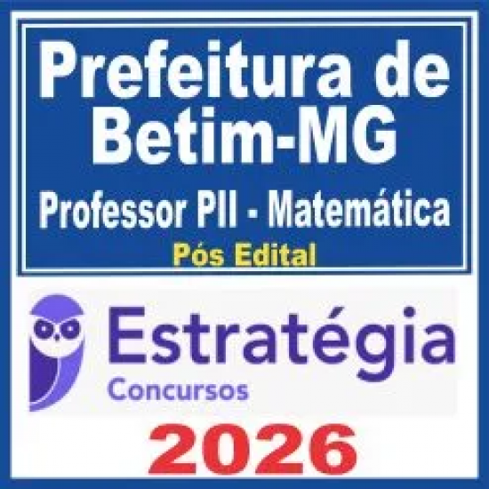 Prefeitura de Betim MG (Professor PII – Matemática) Pós Edital – Estratégia 2026