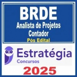 BRDE (Analista de Projetos – Contador) Pós Edital – Estratégia 2025