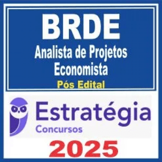 BRDE (Analista de Projetos – Economista) Pós Edital – Estratégia 2025