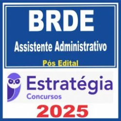 BRDE (Assistente Administrativo) Pós Edital – Estratégia 2025