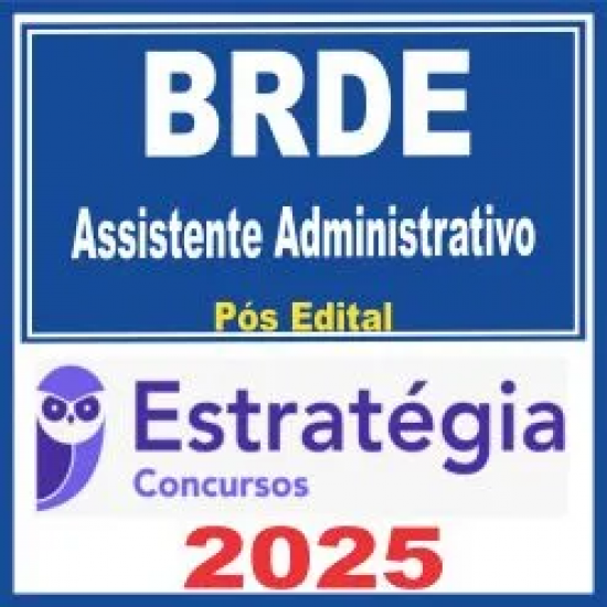 BRDE (Assistente Administrativo) Pós Edital – Estratégia 2025