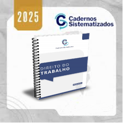 Cadernos Sistematizados – Direito do Trabalho 2025.1