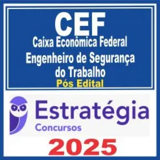 Caixa Econômica Federal – CEF (Engenheiro de Segurança do Trabalho) Pós Edital – Estratégia 2025