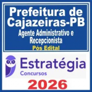 Prefeitura de Cajazeiras PB (Agente Administrativo e Recepcionista) Pós Edital – Estratégia 2026