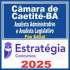 Câmara de Caetité BA (Analista Administrativo e Analista Legislativo) Pós Edital – Estratégia 2025