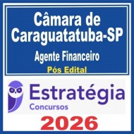 Câmara de Caraguatatuba SP (Agente Financeiro) Pós Edital – Estratégia 2026
