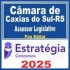 Câmara de Caxias do Sul RS (Assessor Legislativo) Pós Edital – Estratégia 2025