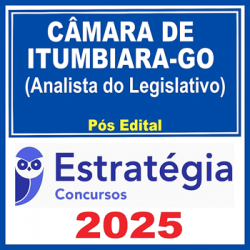 Câmara de Itumbiara-GO (Analista do Legislativo) - 2025 (Pós-Edital) Estratégia