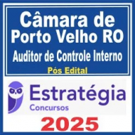 Câmara de Porto Velho-RO (Auditor de Controle Interno) Pós Edital – Estratégia 2025