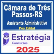Câmara de Três Passos RS (Assistente Administrativo) Pós Edital – Estratégia 2025