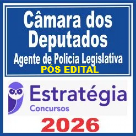 Câmara dos Deputados (Técnico Legislativo - Policial Legislativo Federal)  - 2026 (Pós-Edital) Estratégia