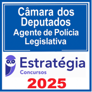 Câmara dos Deputados (Agente de Polícia Legislativa) Estratégia 2025