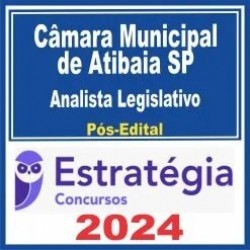 Câmara Municipal de Atibaia SP (Analista Legislativo) Pós Edital – Estratégia 2024