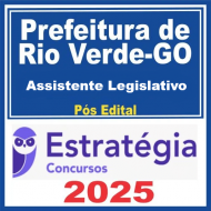 Câmara Municipal de Rio Verde-GO (Assistente Legislativo)  - 2025 (Pós-Edital) Estratégia