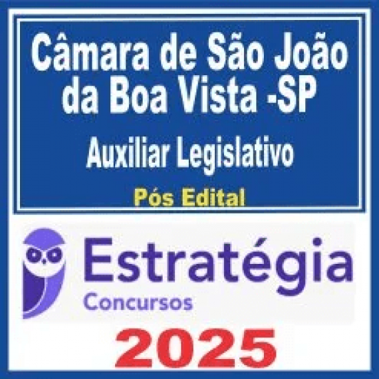 Câmara de São João da Boa Vista SP (Auxiliar Legislativo) Pós Edital – Estratégia 2025