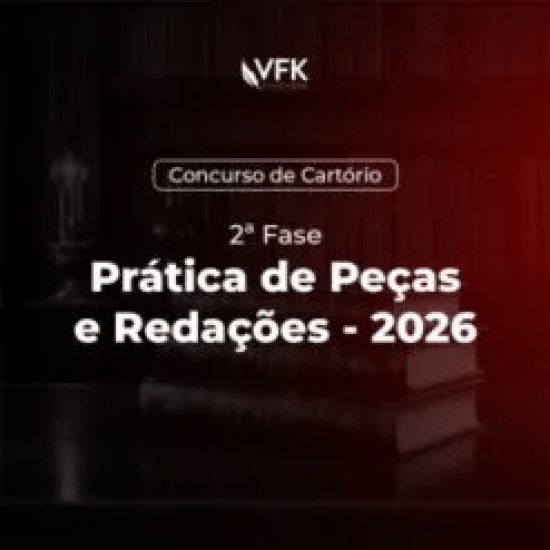 Prática de Peças e Redações – VFK 2026