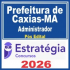 Prefeitura de Caxias MA (Administrador) Pós Edital – Estratégia 2026