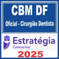 CBM DF (Oficial – Cirurgião Dentista) Estratégia 2025