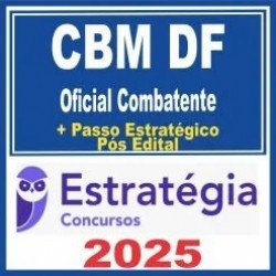 CBM DF (Oficial Combatente) Pós Edital – Estratégia 2025