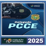 CCE Delegado Legislação destacada Pós Edital 2025