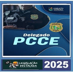 CCE Delegado Legislação destacada Pós Edital 2025
