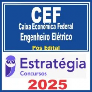 Caixa Econômica Federal – CEF (Engenheiro Elétricol) Pós Edital – Estratégia 2025